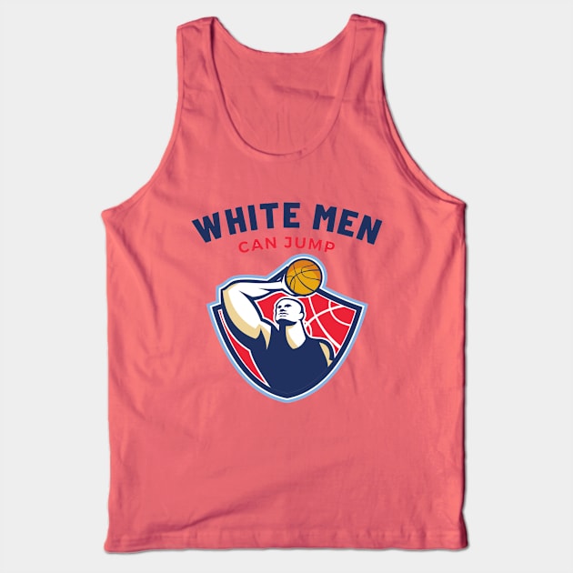white men can jump Tank Top by Pop on Elegance